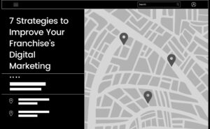 7 Strategies to Improve Your Franchise’s Digital Marketing